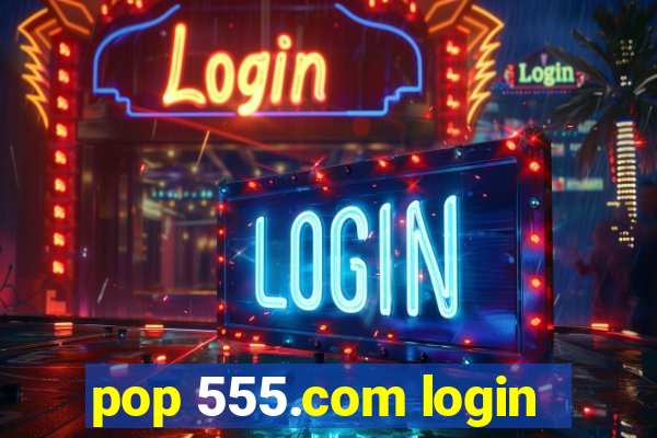 pop 555.com login