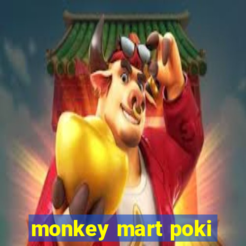 monkey mart poki