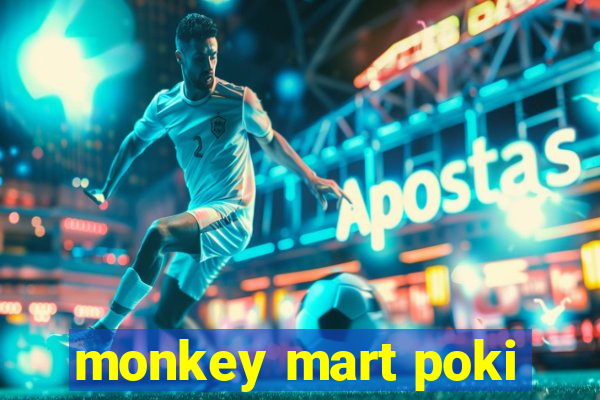 monkey mart poki