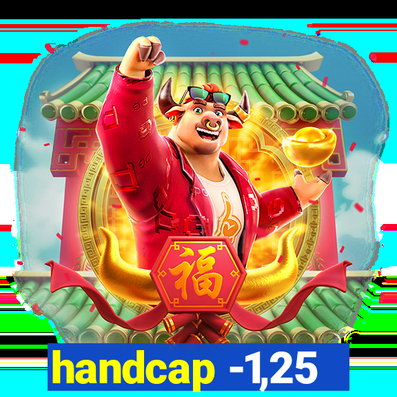 handcap -1,25