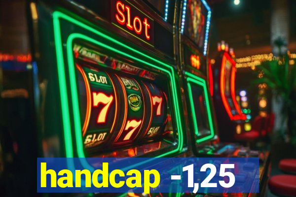 handcap -1,25