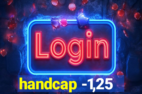 handcap -1,25