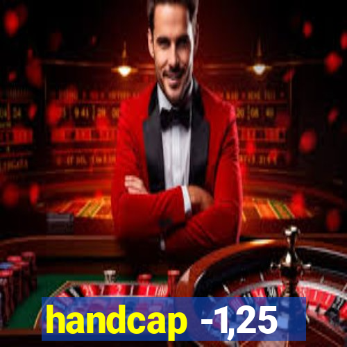 handcap -1,25