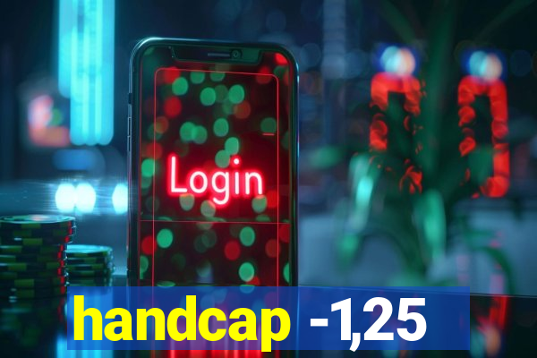 handcap -1,25