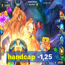 handcap -1,25