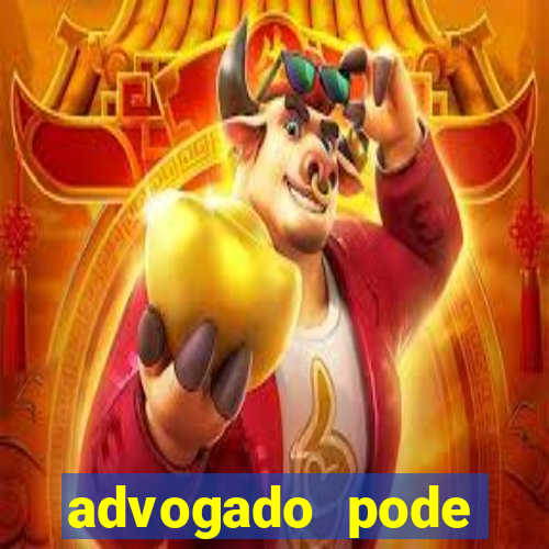 advogado pode patrocinar time de futebol