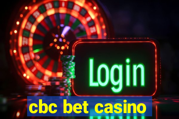 cbc bet casino