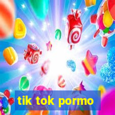 tik tok pormo