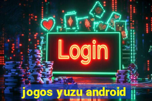 jogos yuzu android