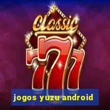 jogos yuzu android