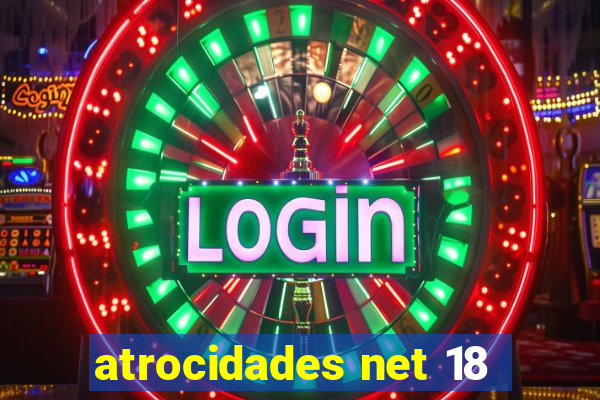 atrocidades net 18