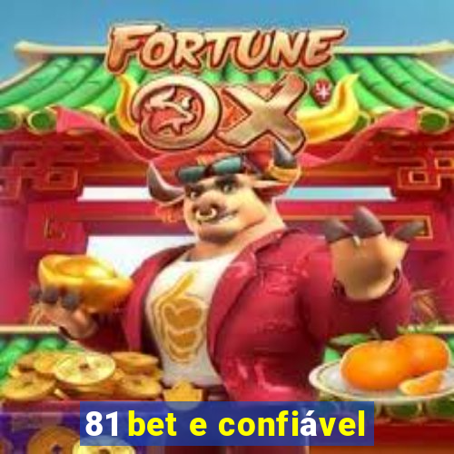 81 bet e confiável