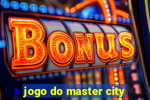 jogo do master city