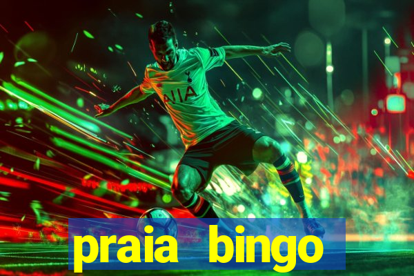 praia bingo dinheiro infinito 2022