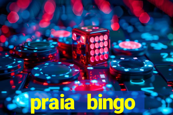 praia bingo dinheiro infinito 2022