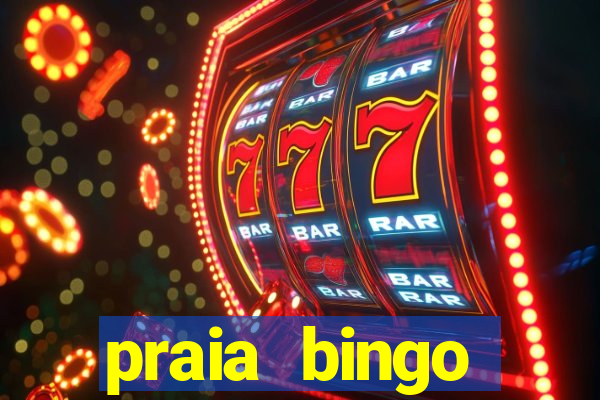 praia bingo dinheiro infinito 2022