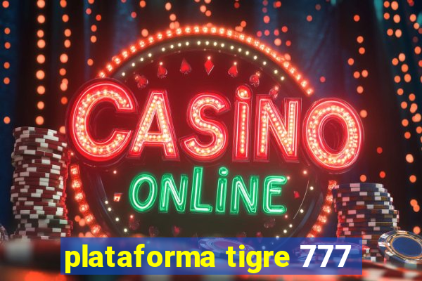 plataforma tigre 777