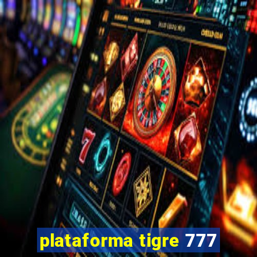 plataforma tigre 777