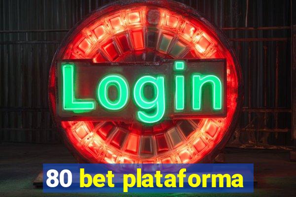 80 bet plataforma