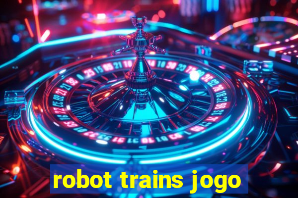 robot trains jogo