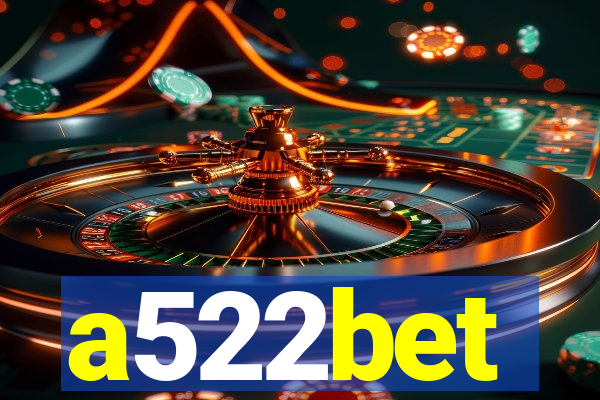 a522bet