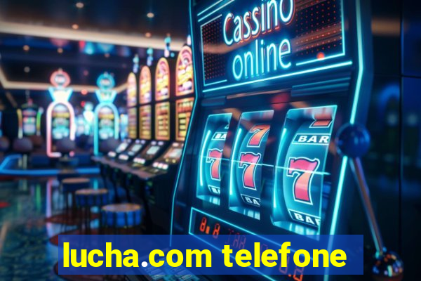 lucha.com telefone