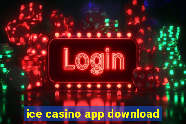 ice casino app download