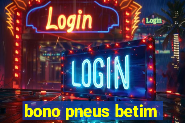 bono pneus betim