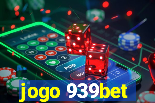 jogo 939bet