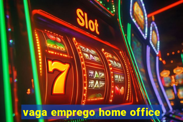 vaga emprego home office