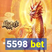 5598 bet