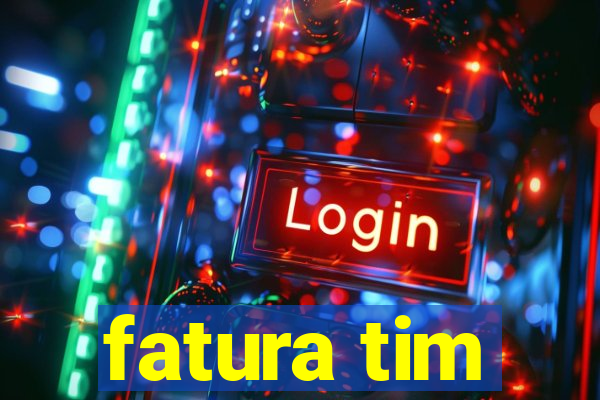 fatura tim