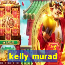 kelly murad