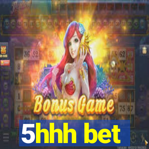 5hhh bet