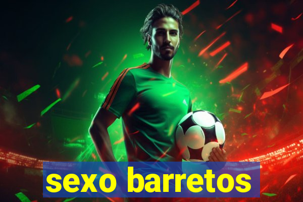 sexo barretos