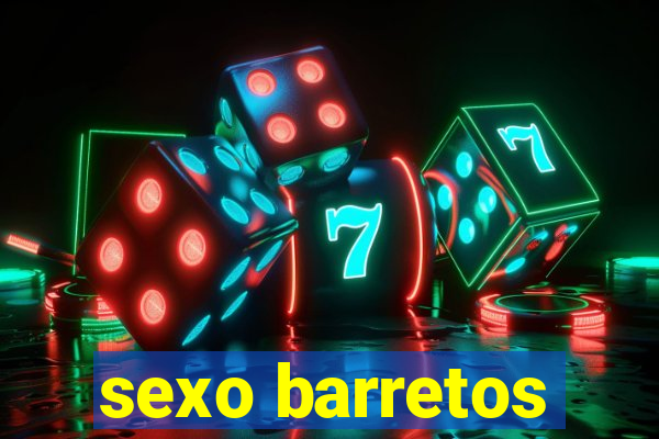 sexo barretos