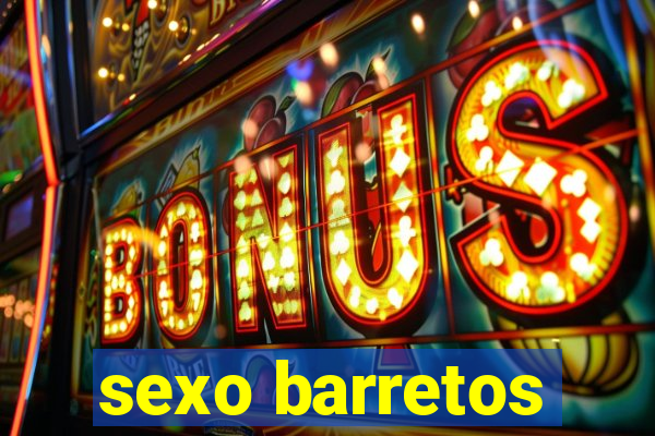 sexo barretos