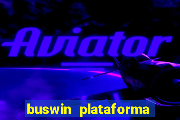 buswin plataforma de jogos