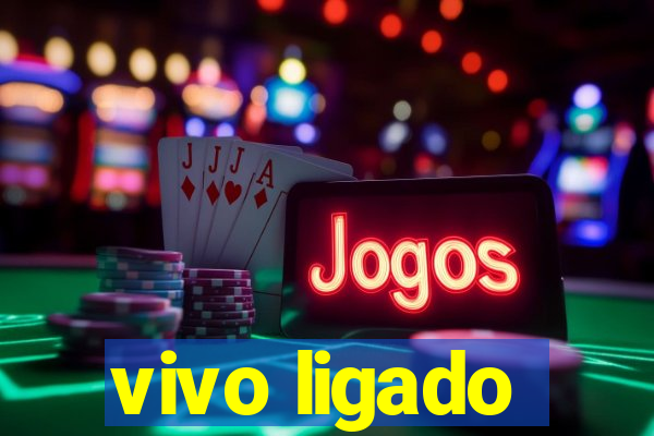 vivo ligado