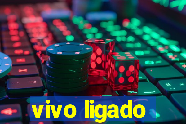 vivo ligado