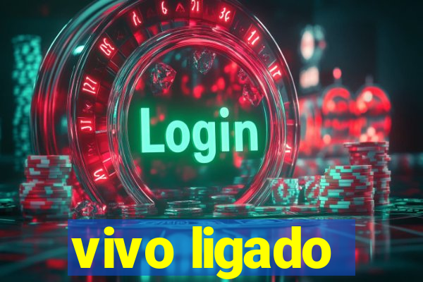 vivo ligado