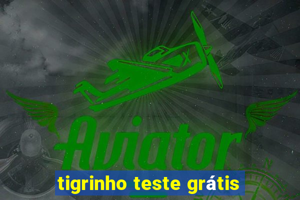 tigrinho teste grátis