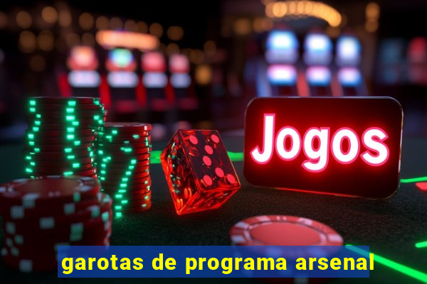 garotas de programa arsenal