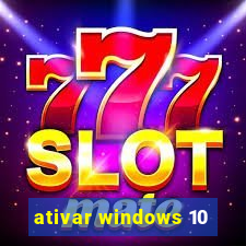 ativar windows 10