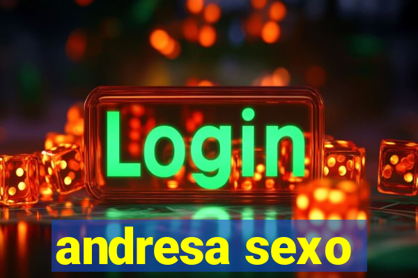 andresa sexo