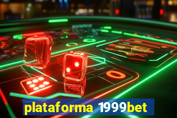 plataforma 1999bet