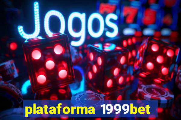 plataforma 1999bet