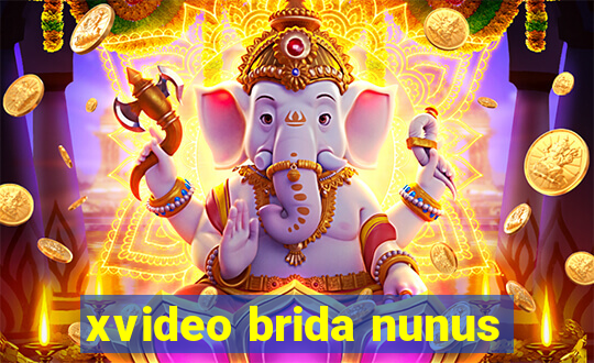 xvideo brida nunus