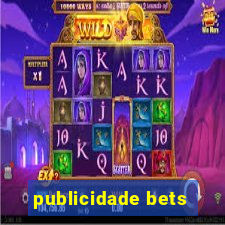 publicidade bets