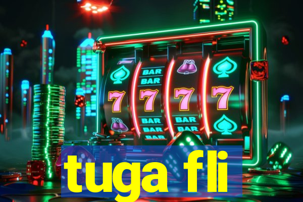 tuga fli